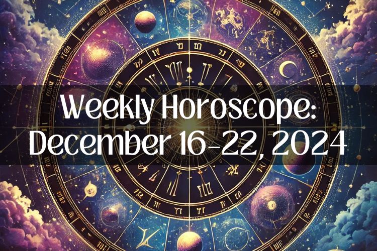 Weekly Horoscope: December 16–22, 2024