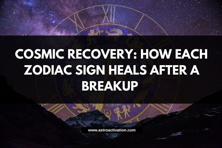 Cosmic Recovery: How Each Zodiac Sign Heals After a Breakup